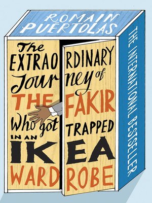 cover image of The Extraordinary Journey of the Fakir Who Got Trapped in an IKEA Wardrobe